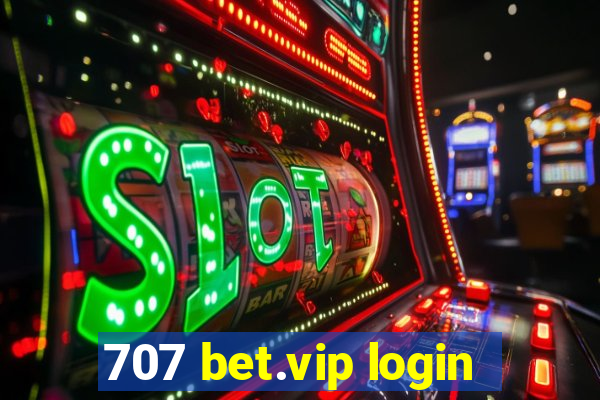 707 bet.vip login